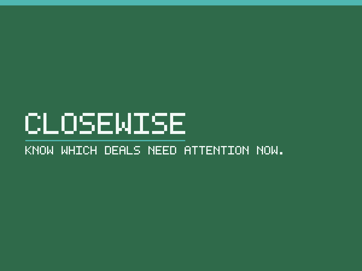 Placeholder card showing the CloseWise name and the line Know which deals need attention now on a solid green background.